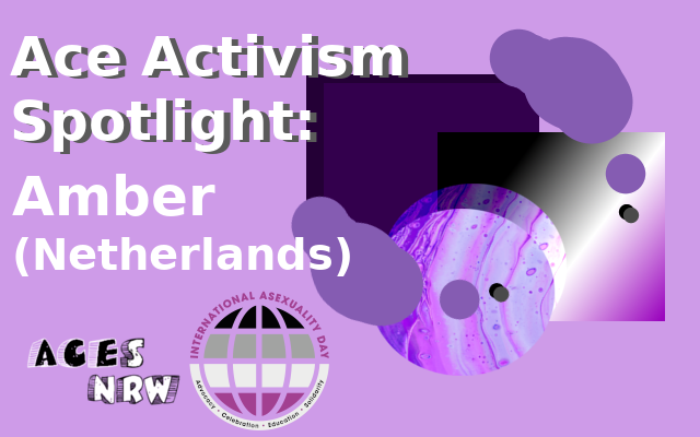 Special zum International Tag der Asexualität: Ace Aktivismus Spotlight mit Amber (Niederlande)